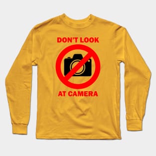 Don't Look at Camera Warning Long Sleeve T-Shirt